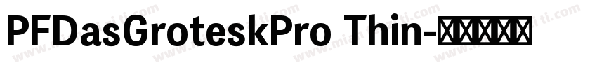 PFDasGroteskPro Thin字体转换